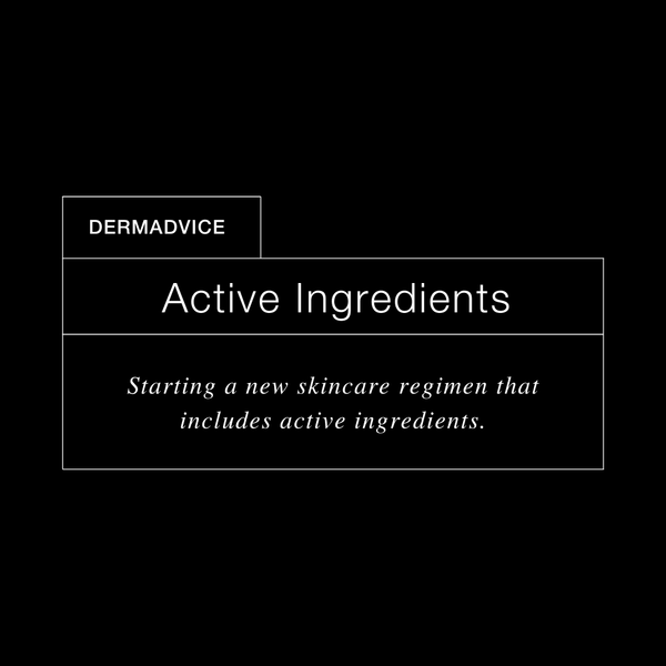 DermExcel™ | Starting A New Skincare Regimen That Includes Active Ingredients