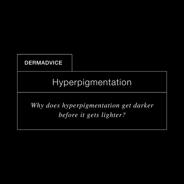 DermExcel™ | Why does hyperpigmentation get darker before it gets lighter?