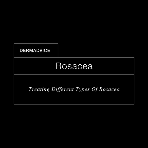 DermExcel™ | Treating Different Types of Rosacea